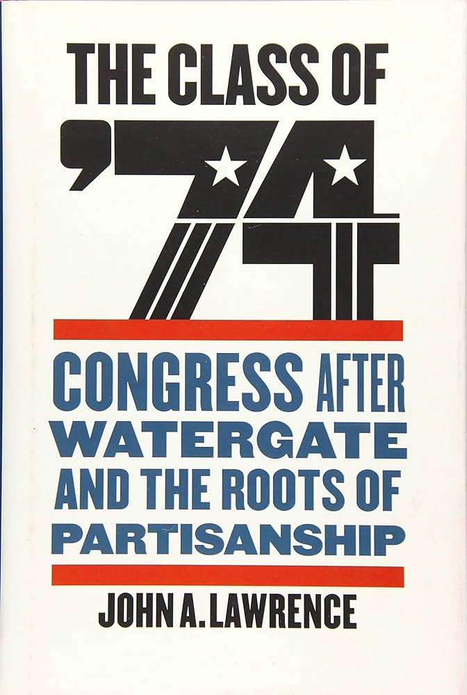 A Chat with John Lawrence, Author of The Class of 74: Congress after Watergate and the Roots of Partisanship